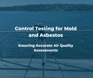 The Importance of Control (Ambient Outdoor) Testing in Mold and Asbestos Inspections